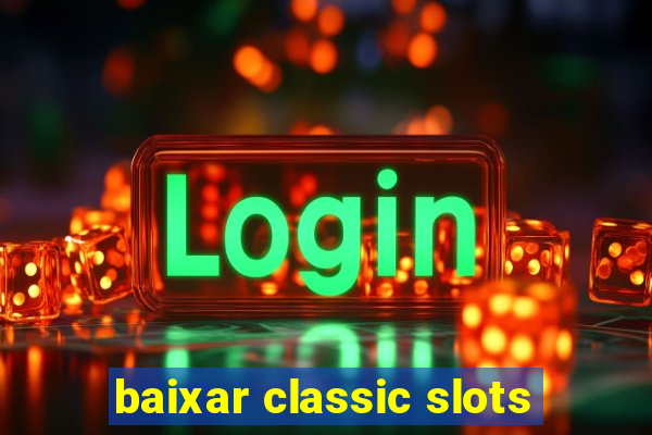 baixar classic slots